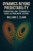 Dynamics Beyond Predictability: Foundations and Techniques of Chaos and Nonlinear Systems (eBook, ePUB)