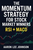 The Momentum Strategy for Stock Market Winners: RSI + MACD (eBook, ePUB)