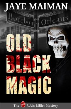 Old Black Magic (Robin Miller Mystery, #6) (eBook, ePUB) - Maiman, Jaye