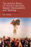 The Untold Story of China's Nuclear Weapon Development and Testing (eBook, ePUB)