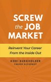 Screw the Job Market (eBook, ePUB)