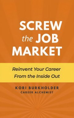 Screw the Job Market (eBook, ePUB) - Burkholder, Kori