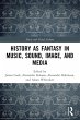 History as Fantasy in Music, Sound,... - Bild 1