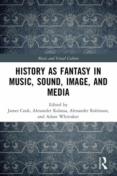 History as Fantasy in Music, Sound, Image, and Media