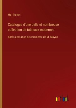 Catalogue d'une belle et nombreuse collection de tableaux modernes