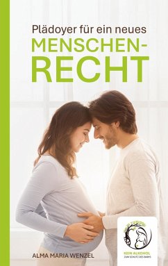 Plädoyer für ein neues MENSCHENRECHT - Wenzel, Alma