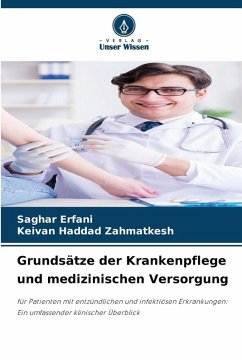 Grundsätze der Krankenpflege und medizinischen Versorgung - Erfani, Saghar;Zahmatkesh, Keivan Haddad Grundsätze der Krankenpflege und medizinischen Versorgung - Erfani, Saghar;Zahmatkesh, Keivan Haddad