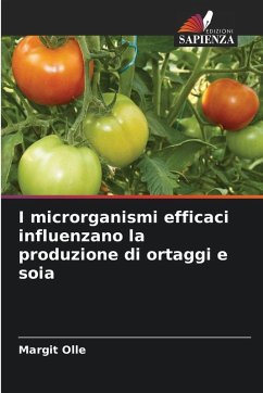 I microrganismi efficaci influenzano la produzione di ortaggi e soia - Olle, Margit