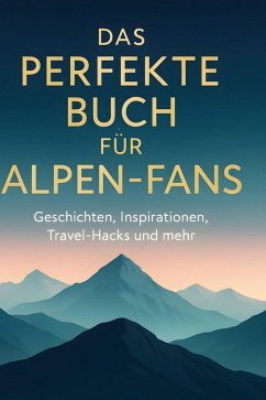 Das perfekte Buch für Alpen-Fans - Lang, Clara