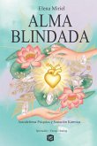 Alma Blindada - Autodefensa Psíquica y Sanación Kármica