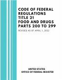 Code of Federal Regulations Title 21 Food and Drugs Parts 200 to 299, Revised as of April 1, 2022
