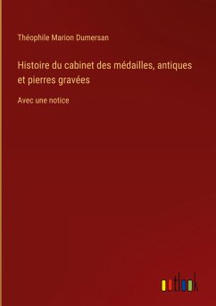 Histoire du cabinet des médailles, antiques et pierres gravées