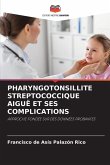 PHARYNGOTONSILLITE STREPTOCOCCIQUE AIGUË ET SES COMPLICATIONS