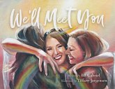 We'll Meet You We'll Meet You