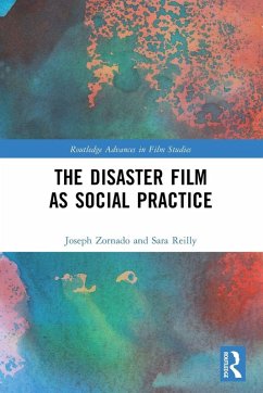 The Disaster Film as Social Practice - Zornado, Joseph; Reilly, Sara