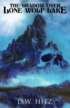 The Shadow Over Lone Wolf Lake - Hitz, D. W.