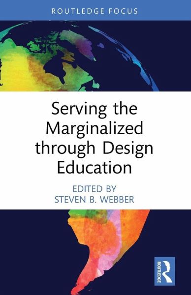 Serving the Marginalized through Design Education Serving the Marginalized through Design Education