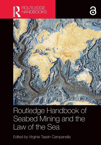 Routledge Handbook of Seabed Mining and the Law of the Sea Routledge Handbook of Seabed Mining and the Law of the Sea