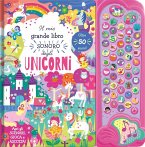 Unicorni. Il mio grande libro sonoro Unicorni. Il mio grande libro sonoro