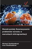 Monokryszta¿y Rozwi¿zywanie problemów wzrostu w warunkach mikrograwitacji