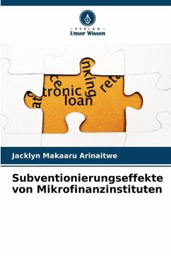 Subventionierungseffekte von Mikrofinanzinstituten - Arinaitwe, Jacklyn Makaaru Subventionierungseffekte von Mikrofinanzinstituten - Arinaitwe, Jacklyn Makaaru