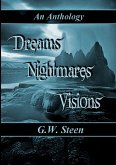 Dreams, Nightmares & Visions