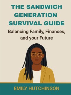 Cover The Sandwich Generation Survival Guide Balancing Family, Finances, and Your Future