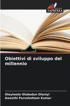 Obiettivi di sviluppo del millennio - Olubodun Olaniyi, Olayiwola;Purushottam Kumar, Awasthi Obiettivi di sviluppo del millennio - Olubodun Olaniyi, Olayiwola;Purushottam Kumar, Awasthi