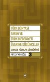 Türk Dünyasi Tarihi ve Türk Medeniyeti Üzerine Düsünceler 3. Kitap Türk Dünyasi Tarihi ve Türk Medeniyeti Üzerine Düsünceler 3. Kitap