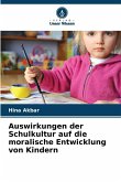 Auswirkungen der Schulkultur auf die moralische Entwicklung von Kindern