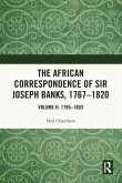 The African Correspondence of Sir Joseph Banks, 1767-1820