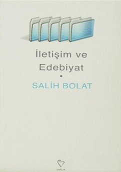 Iletisim ve Edebiyat - Bolat, Salih Iletisim ve Edebiyat - Bolat, Salih