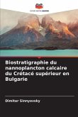 Biostratigraphie du nannoplancton calcaire du Crétacé supérieur en Bulgarie
