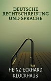 Deutsche Rechtschreibung und Sprache Deutsche Rechtschreibung und Sprache