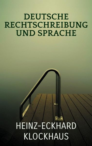 Deutsche Rechtschreibung und Sprache Deutsche Rechtschreibung und Sprache