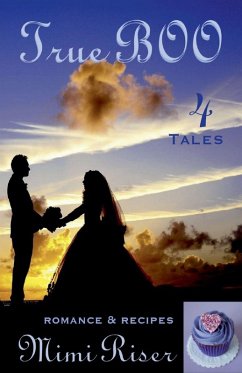 True BOO (4 Tales) Romance & Recipes - Riser, Mimi