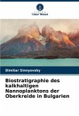 Biostratigraphie des kalkhaltigen Nannoplanktons der Oberkreide in Bulgarien
