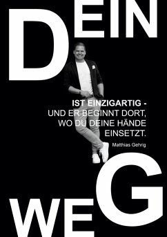 Cover Dein Weg ist einzigartig - und er beginnt dort, wo du deine Hände einsetzt.