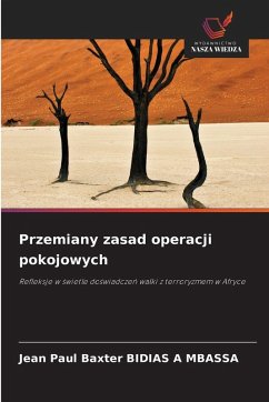 Przemiany zasad operacji pokojowych - BIDIAS A MBASSA, Jean Paul Baxter Przemiany zasad operacji pokojowych - BIDIAS A MBASSA, Jean Paul Baxter
