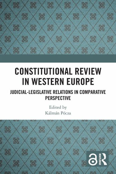 Constitutional Review in Western Europe Constitutional Review in Western Europe