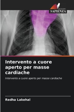 Intervento a cuore aperto per masse cardiache - Lakehal, Redha