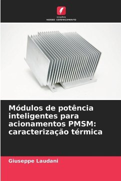 Módulos de potência inteligentes para acionamentos PMSM: caracterização térmica - Laudani, Giuseppe Módulos de potência inteligentes para acionamentos PMSM: caracterização térmica - Laudani, Giuseppe