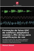 Formação de feixe GSC de subfaixa adaptativa usando L.Mic-Array para amplificação de voz Formação de feixe GSC de subfaixa adaptativa usando L.Mic-Array para amplificação de voz