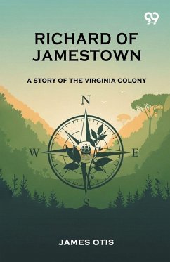 Cover Richard Of Jamestown A Story Of The Virginia Colony
