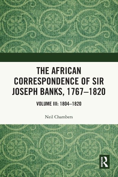 The African Correspondence of Sir Joseph Banks, 1767-1820
