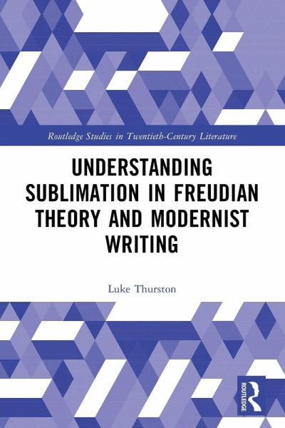 Understanding Sublimation in Freudian Theory and Modernist Writing