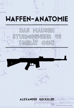 Cover Waffen-Anatomie: Das Mauser Sturmgewehr 45 (Gerät 06H)