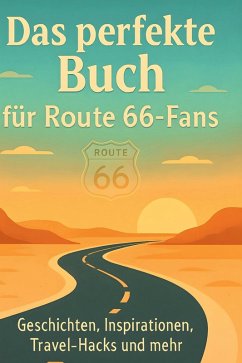 Das perfekte Buch für Route 66-Fans - König, Lena Das perfekte Buch für Route 66-Fans - König, Lena