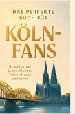 Das perfekte Buch für Köln-Fans