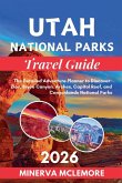 Utah National Parks Travel Guide 2026